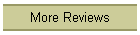 More Reviews