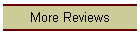 More Reviews